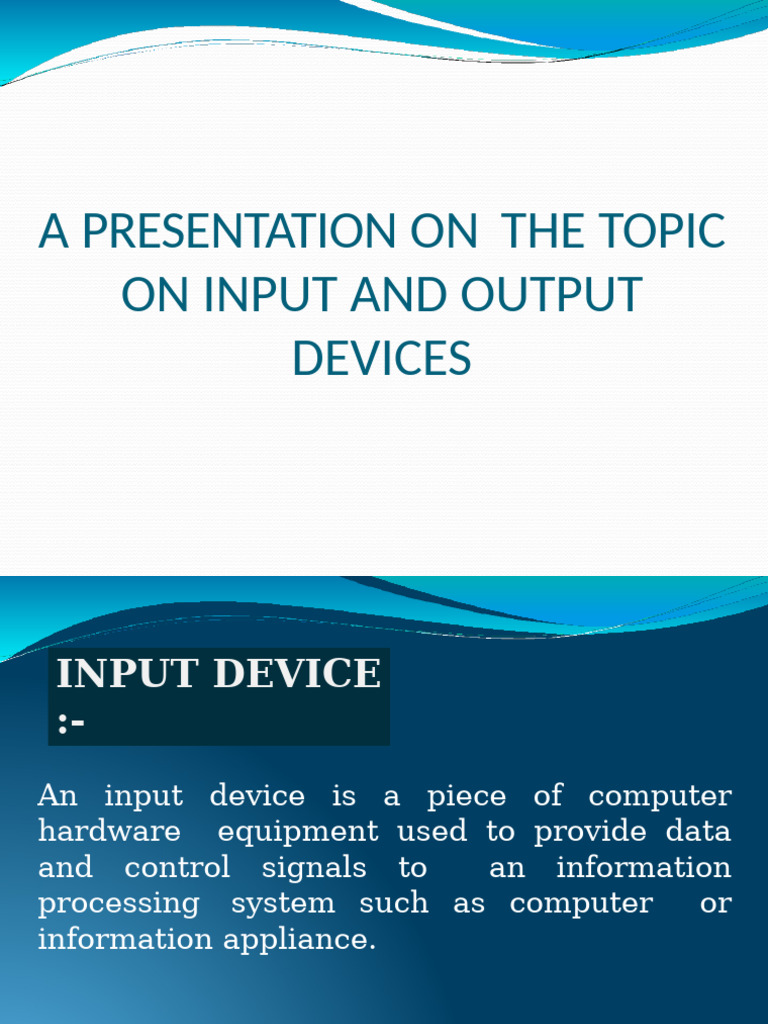 A Presentation On The Topic On Input and Output Devices | PDF | Printer ...