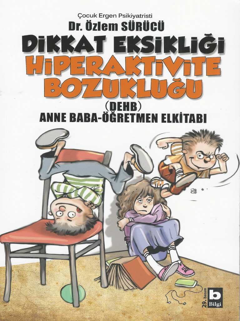 Özlem Sürücü - Dikkat Eksikliği Hiperaktivite Bozukluğu (DEHB) - Anne Baba  - Öğretmen Elkitabı | PDF
