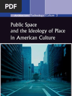 Public Space and The Ideology of Place in American Culture Architecture Technology Culture