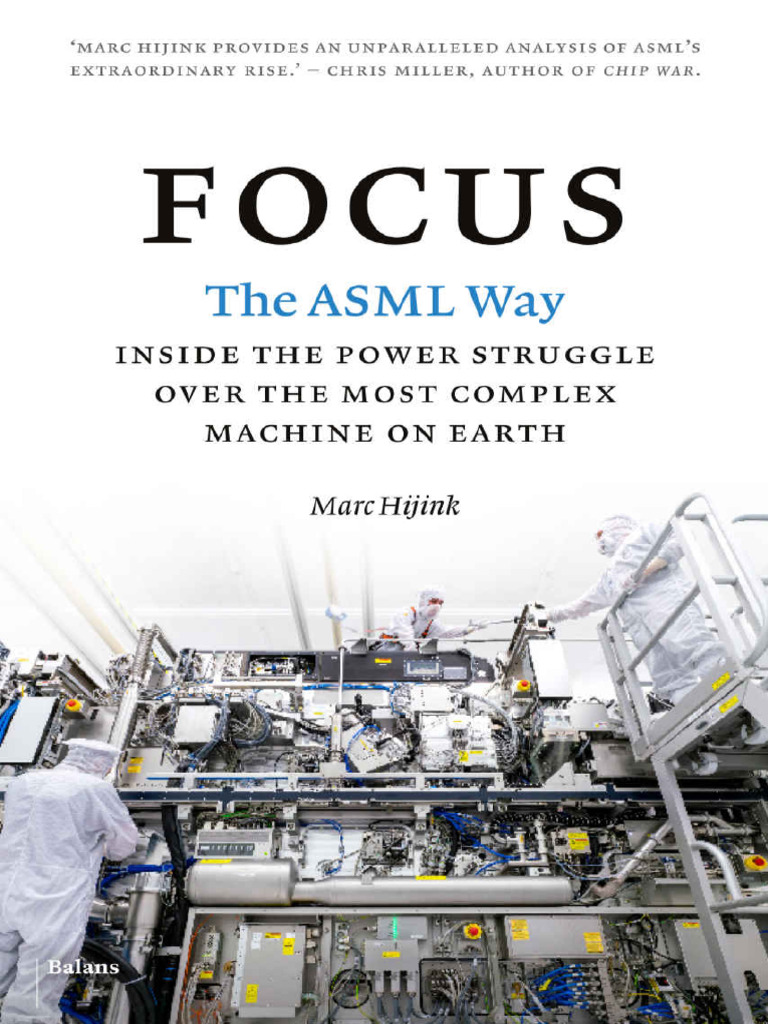 Marc Hijink - Focus - The ASML Way - Inside The Power Struggle Over The ...