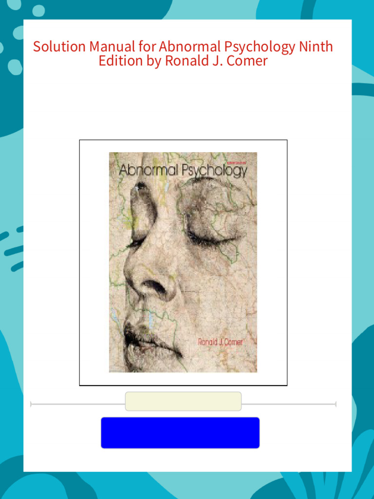Solution Manual For Abnormal Psychology Ninth Edition by Ronald J