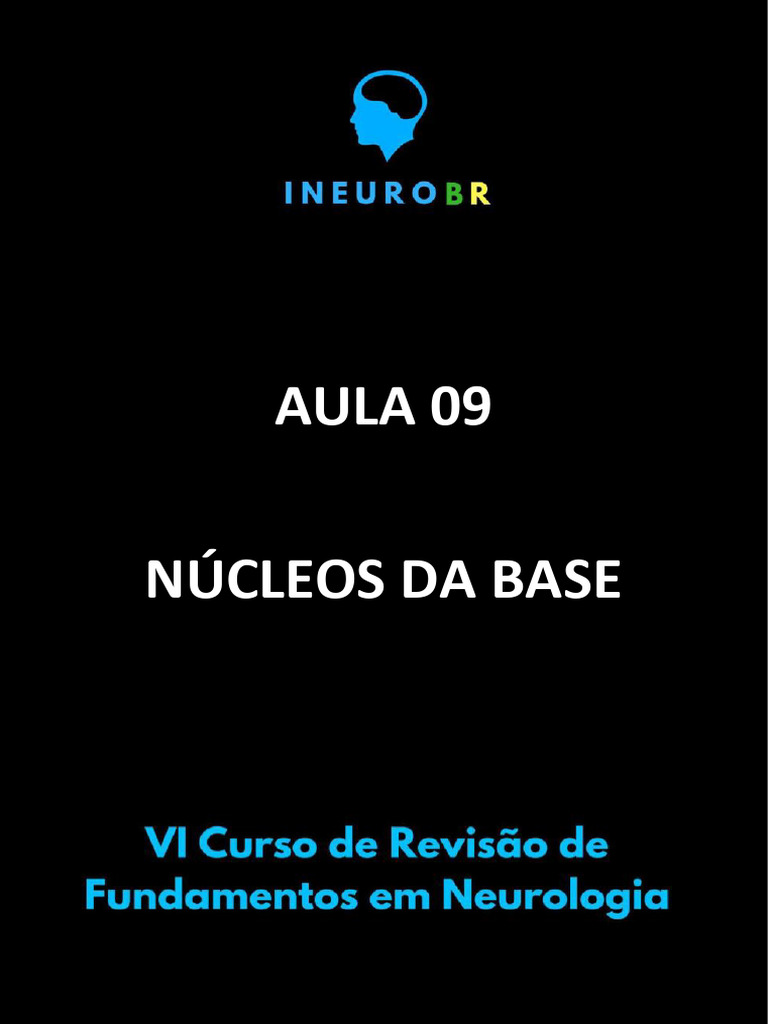 Aula 09 - Núcleos Da Base | PDF | Gânglios basais | Mal de Parkinson