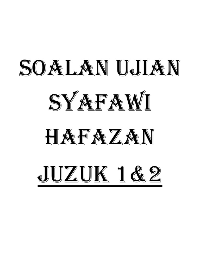 Soalan Ujian Syafawi Hafazan Juzuk 1 Dan 2 | PDF