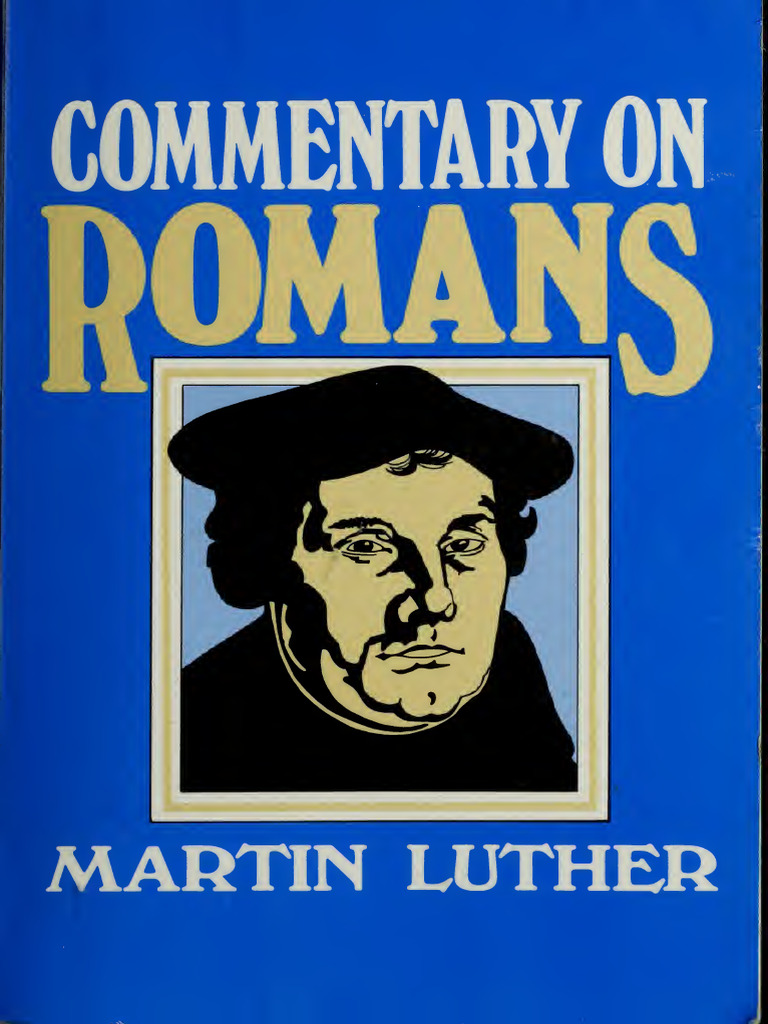 Luther's Commentary on Romans | PDF | Grace In Christianity | Epistle ...