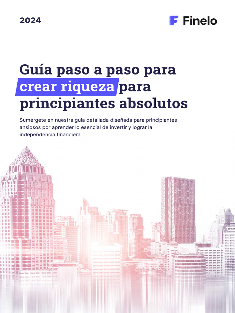 Guía Paso A Paso para para Principiantes Absolutos Crear Riqueza | PDF