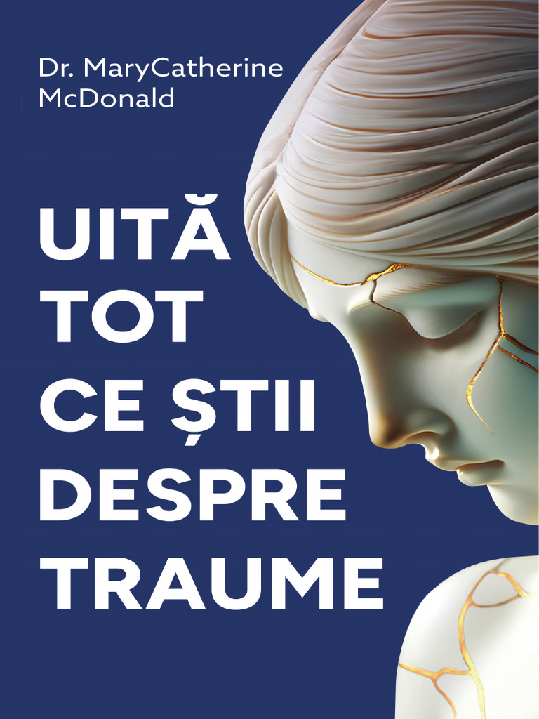 Uita Tot Ce Stii Despre Trauma - Bonus | PDF