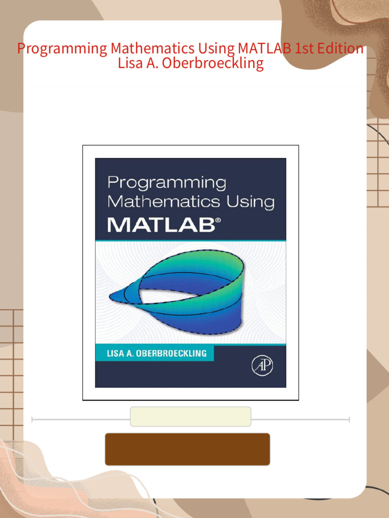 Programming Mathematics Using MATLAB 1st Edition Lisa A. Oberbroeckling ...
