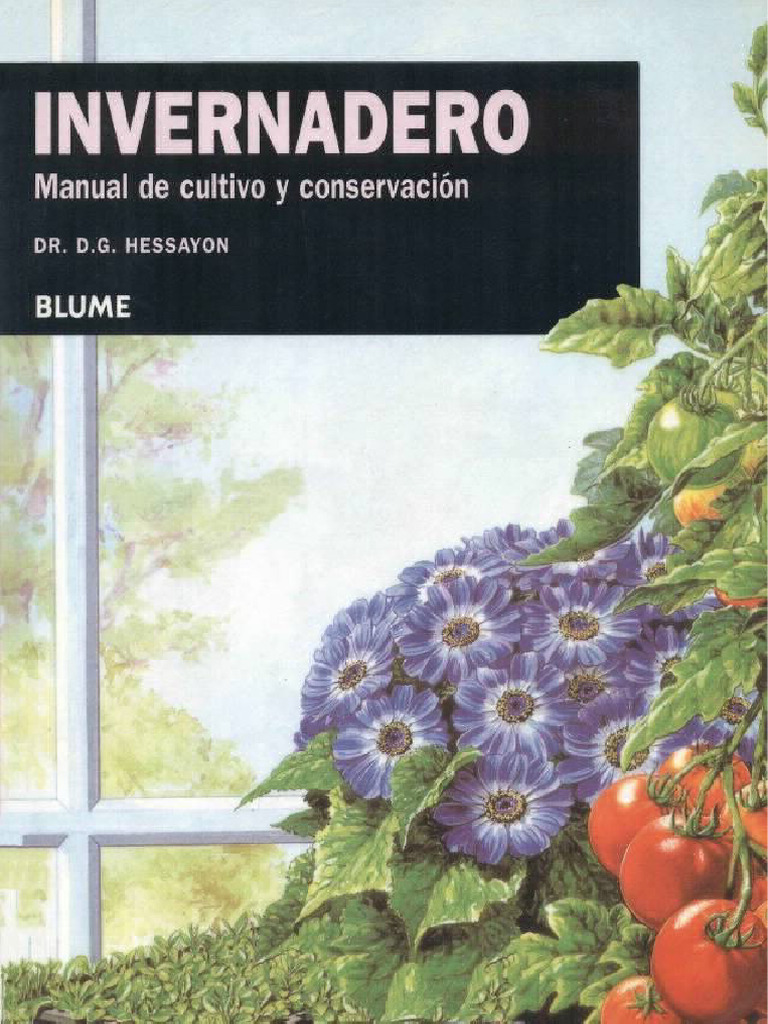 Invernadero. Manual de Cultivo y Conservación - D.G. Hessayon - Blume | PDF