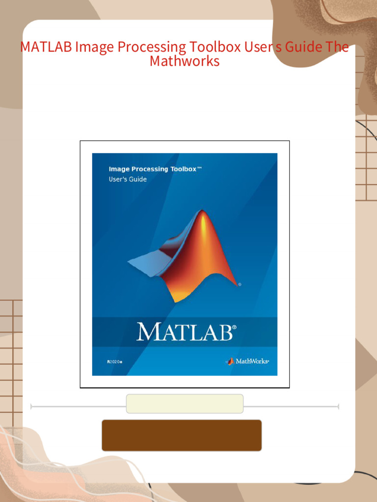 MATLAB Image Processing Toolbox User s Guide The Mathworks - The latest ...