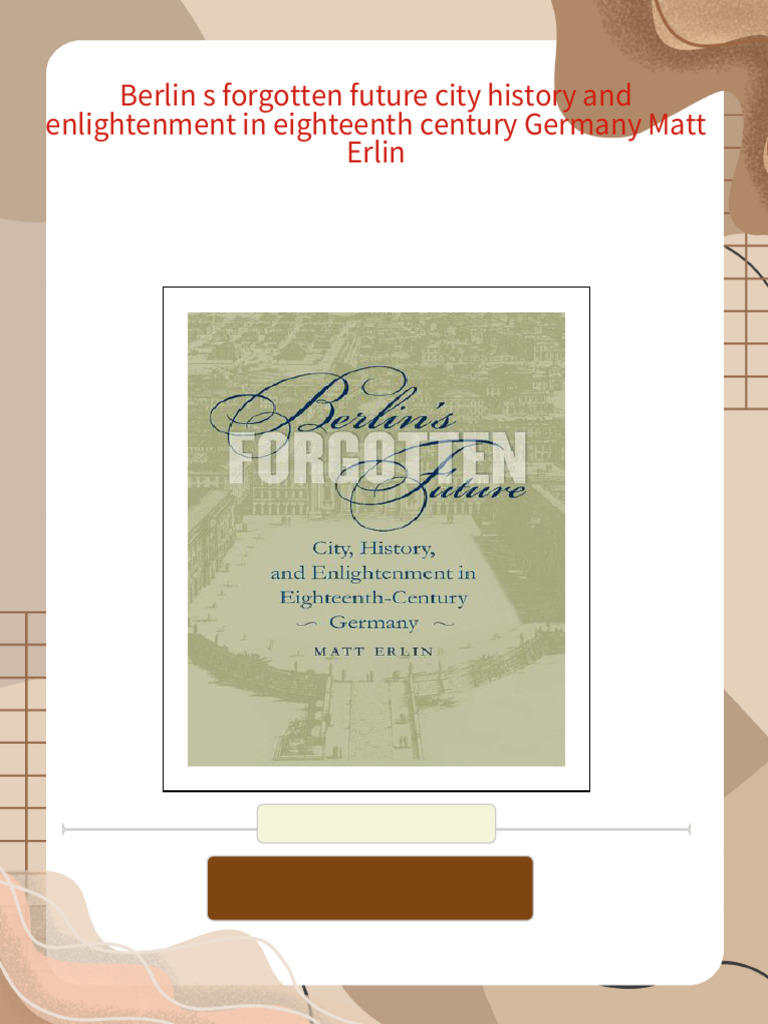 Berlin S Forgotten Future City History and Enlightenment in Eighteenth ...