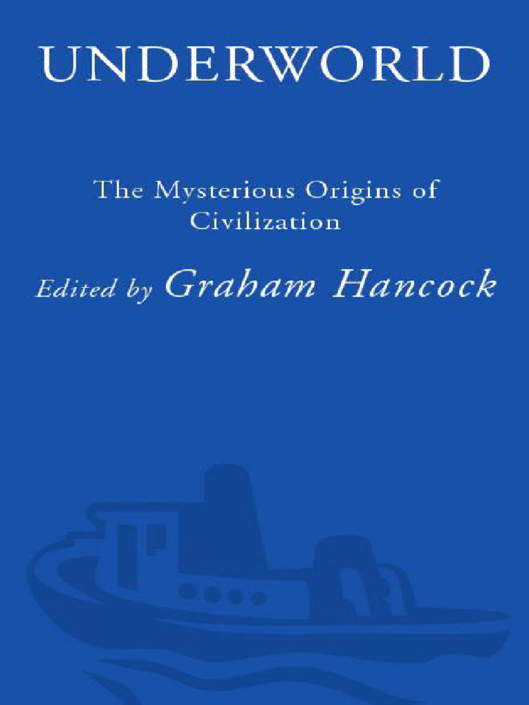 Graham Hancock Underworld The Mysterious Origins of Civilization
