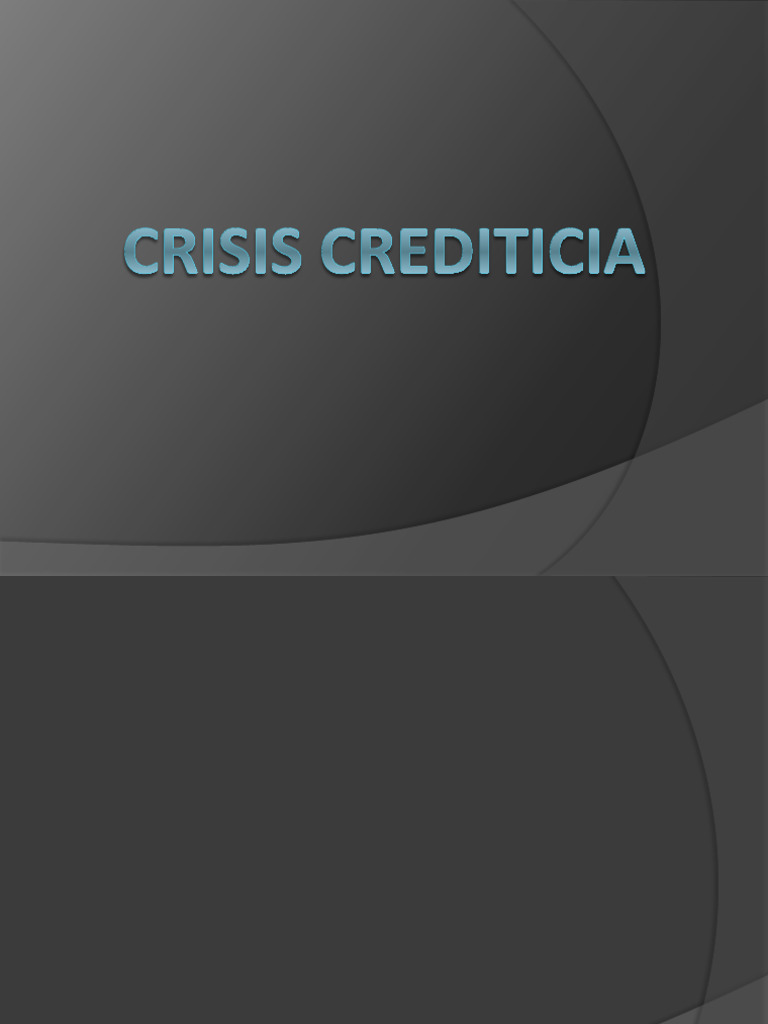 Etapas y causas de la crisis crediticia | PDF | Crisis de las hipotecas ...