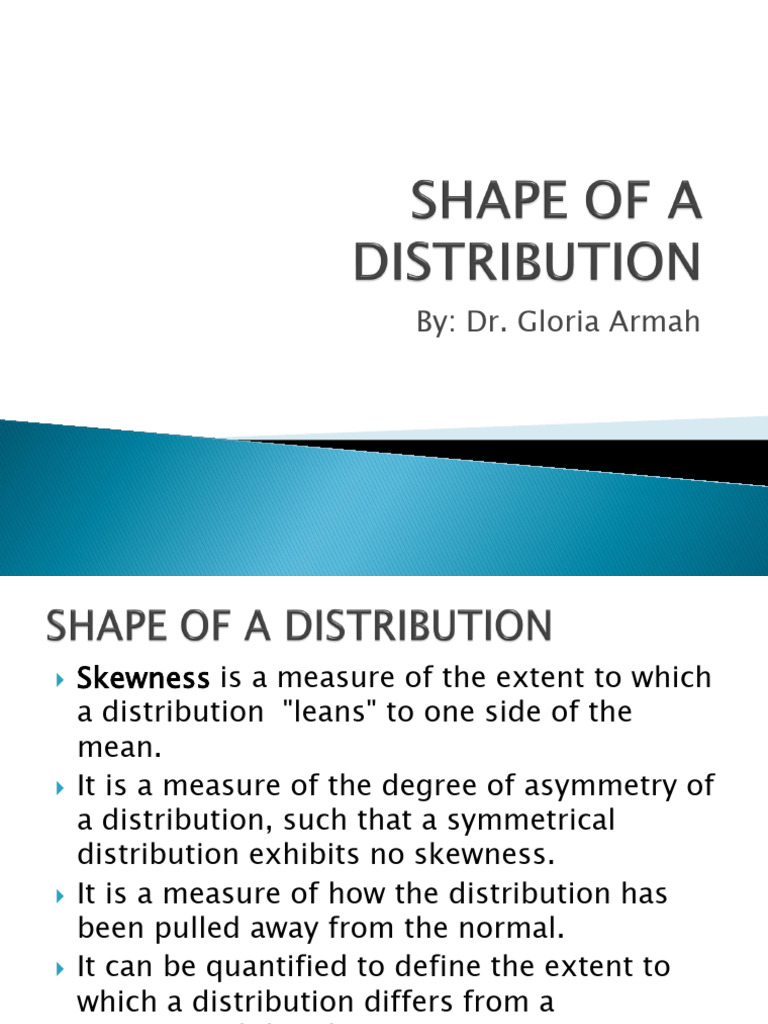 Descriptive - Shapes of A Distribution | PDF | Skewness | Mean