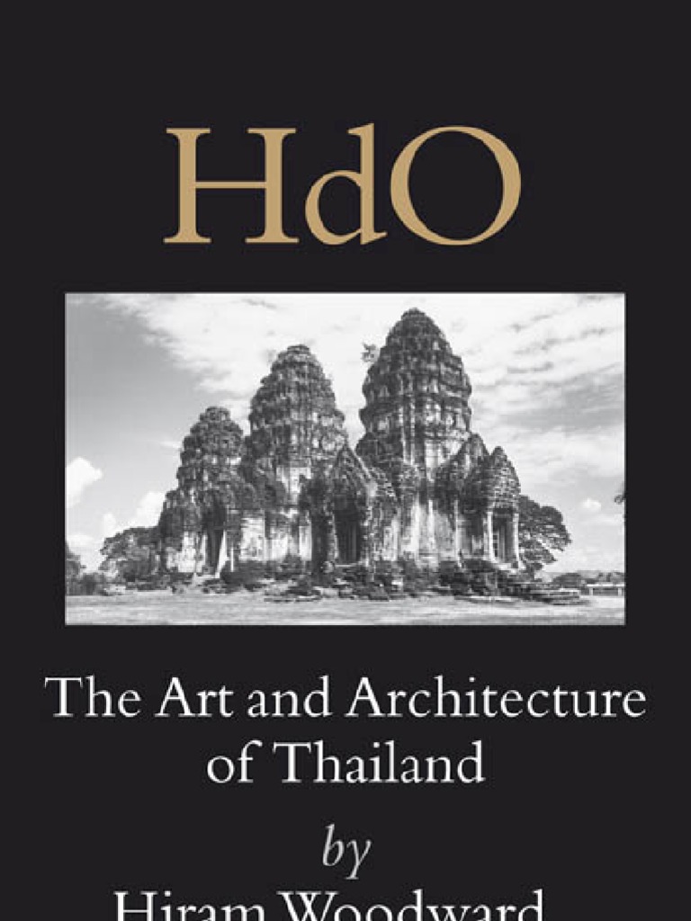 Woodward - The Art and Architecture of Thailand From Prehistoric 