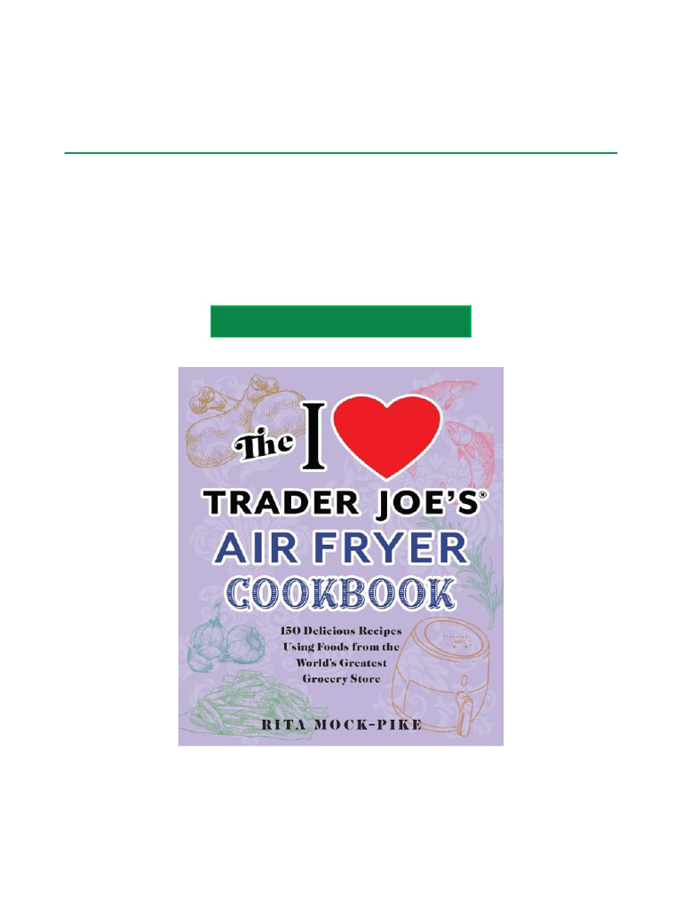 The I Love Trader Joe's Air Fryer Cookbook 150 Delicious