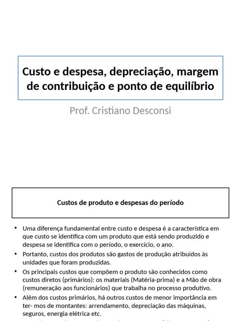 Custo e Despesa, Depreciação Margem de Contribuição e Ponto de ...