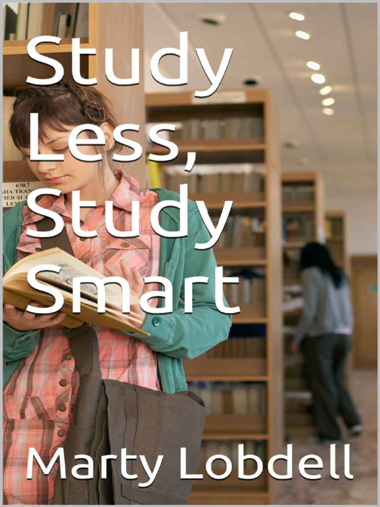 Marty Lobdell Study Less Study Smart A Guide To Effective Study