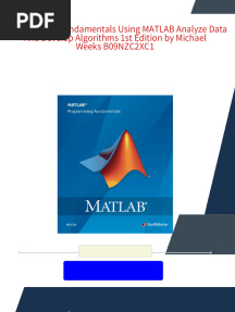 Programming Fundamentals Using MATLAB Analyze Data And Develop Algorithms 1st Edition by Michael Weeks B09NZC2XC1 - Download the full ebook now to never miss any detail