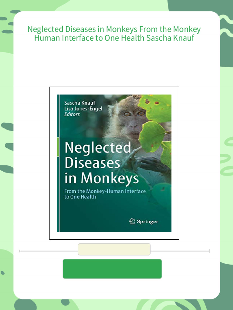 Neglected Diseases in Monkeys From The Monkey Human Interface To One ...
