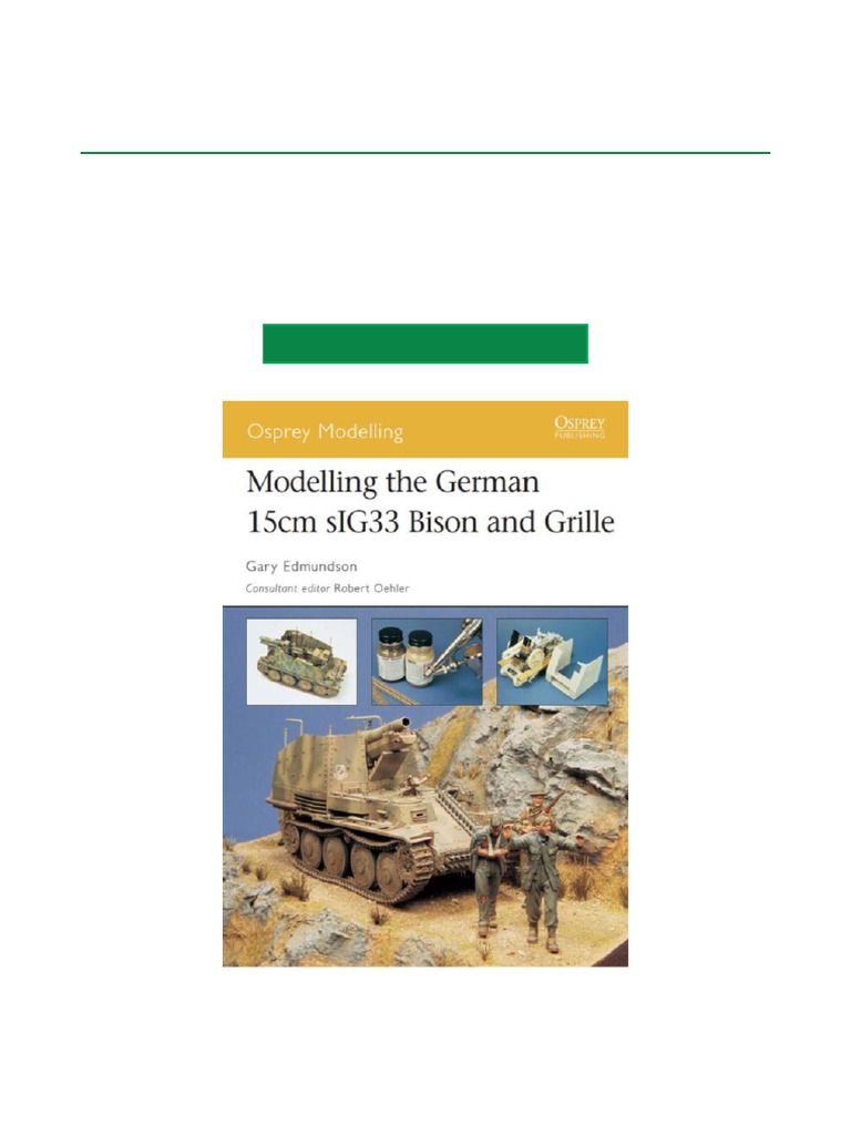Celebrity Pick Modelling The German 15cm sIG33 Bison and Grille 1st ...