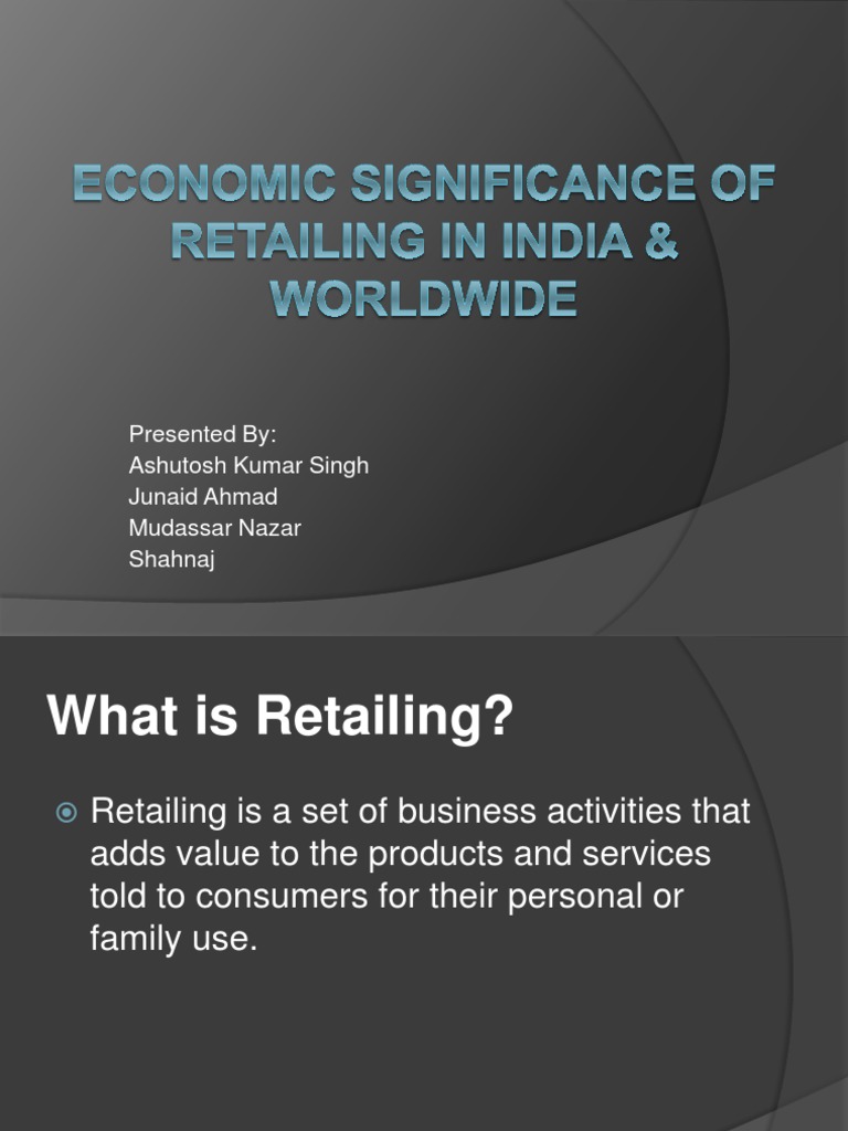 Economic Significance of Retailing in India & Worldwide PDF Retail
