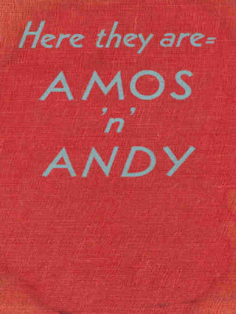 Here They Are Amos N Andy Correll Gosden 1931 | PDF