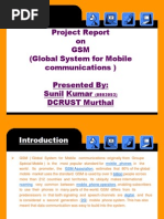 Project Report On GSM (Global System For Mobile Communications) Presented By: Sunil Kumar DCRUST Murthal