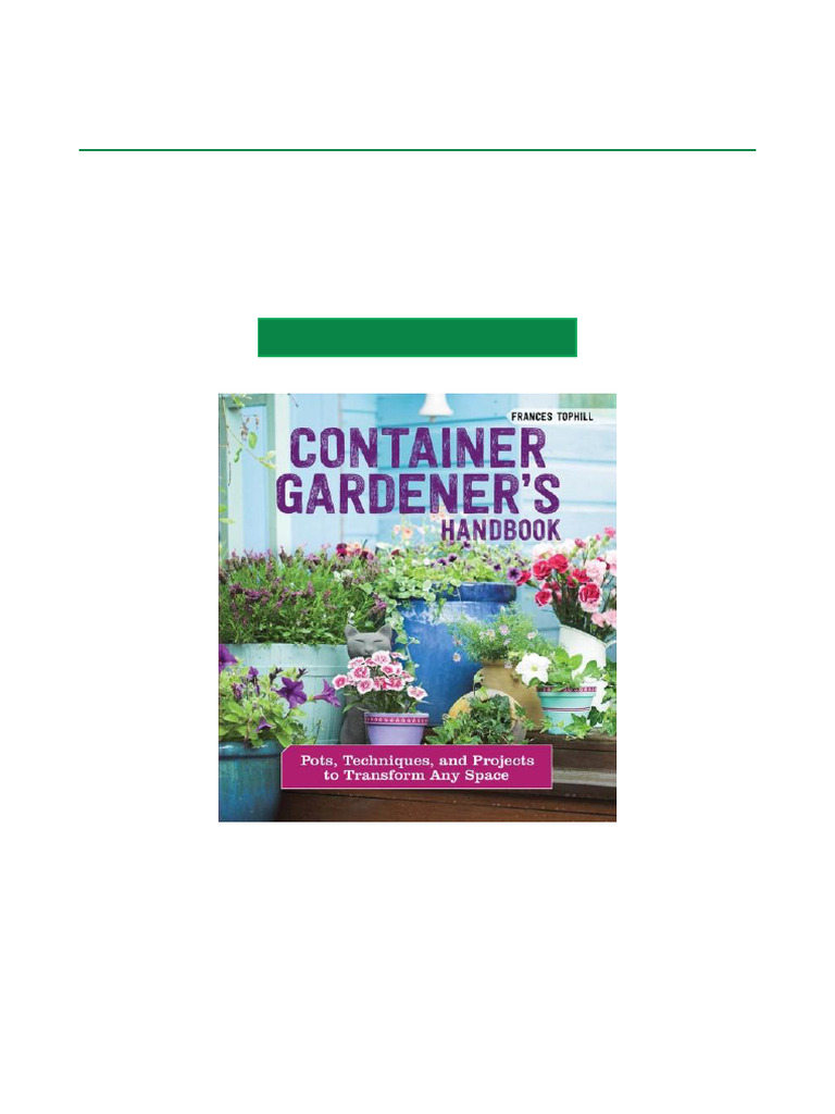 Enjoy Container Gardener's Handbook Pots, Techniques, and Projects To ...