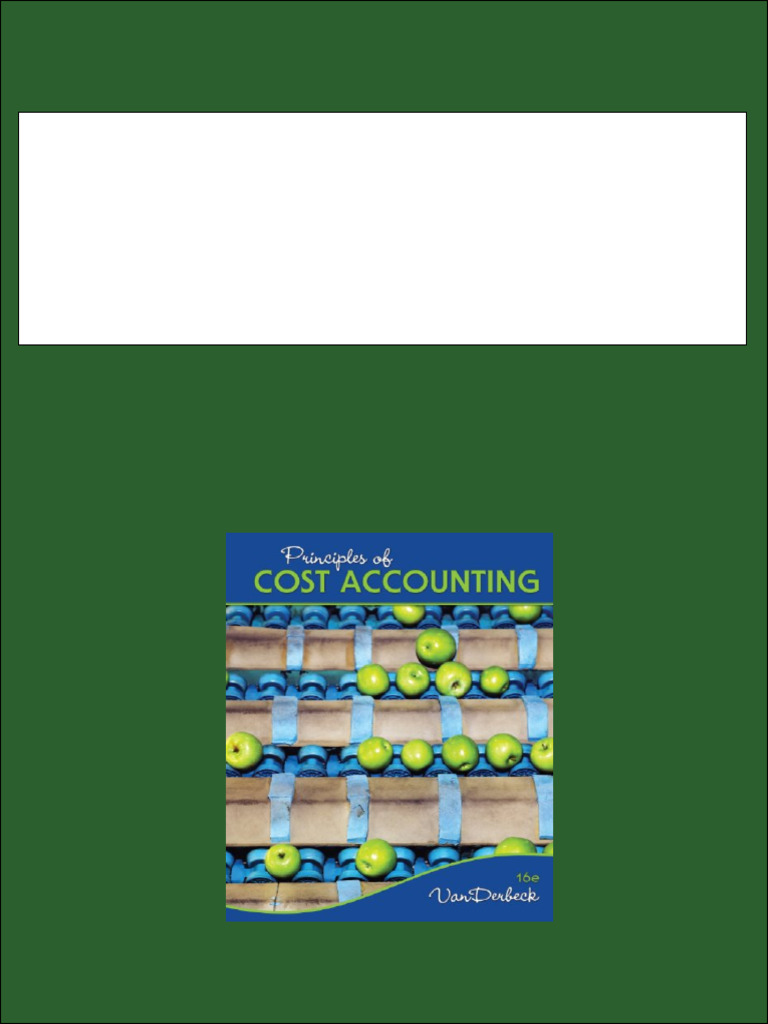 Solution Manual For Principles of Cost Accounting 16th Edition Vanderbeck 1133187862 ...