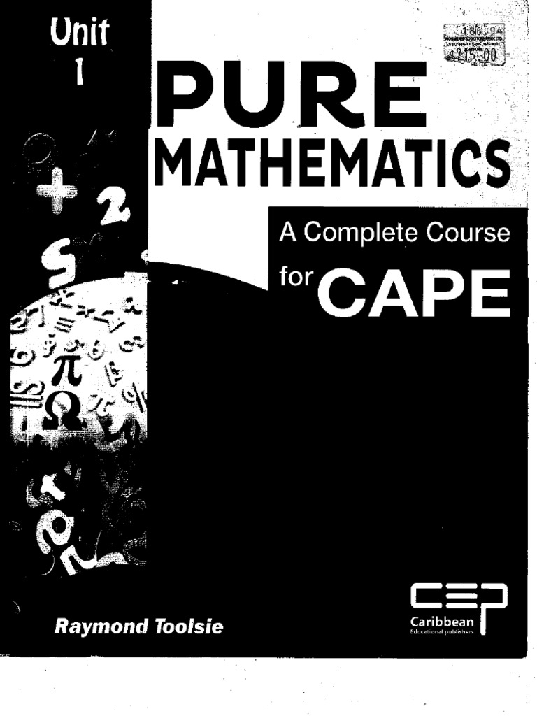 Pure Mathematics - A Complete Course For CAPE Unit 1 by Raymond Toolsie ...