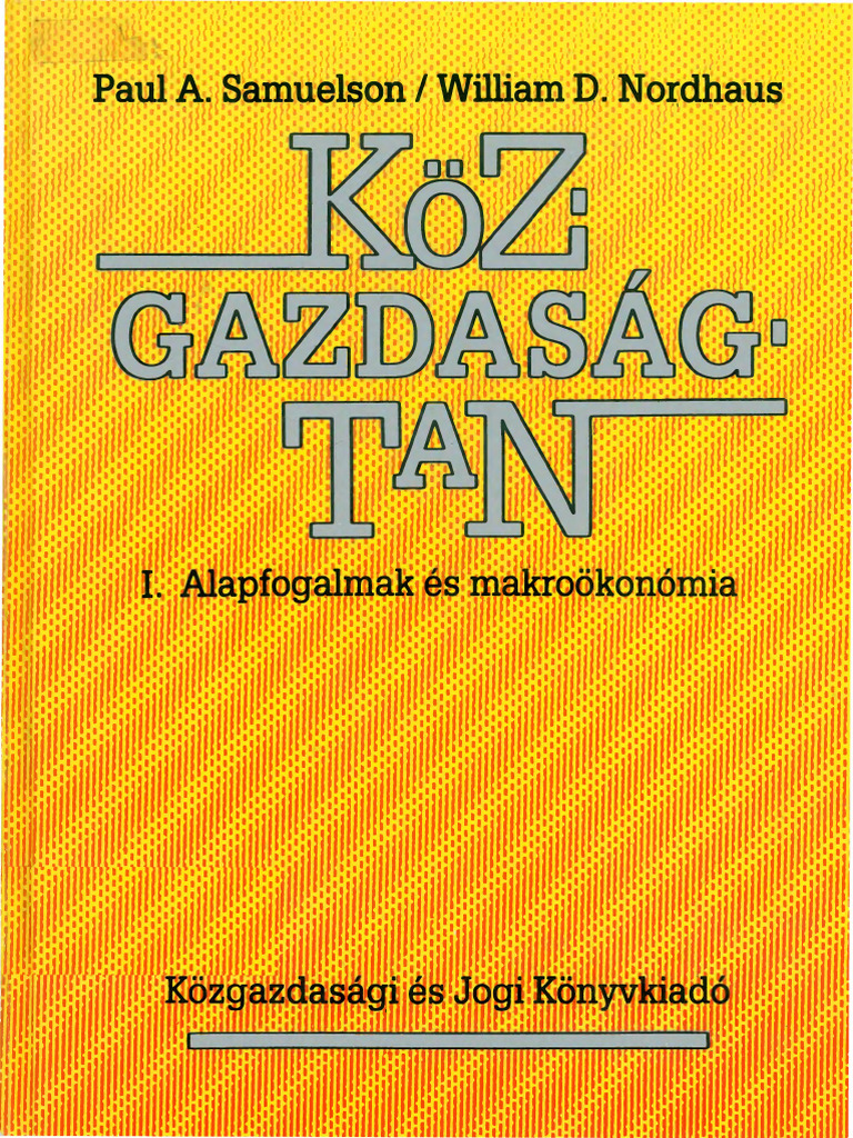 Samuelson P.A., Nordhaus W.D. - Közgazdaságtan - I.Alapfogalmak És ...