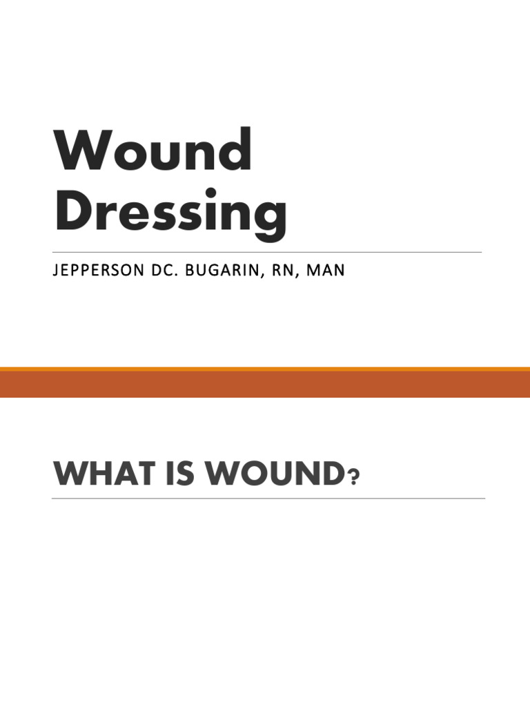WOUND-DRESSINGGG | PDF | Wound | Medical Specialties