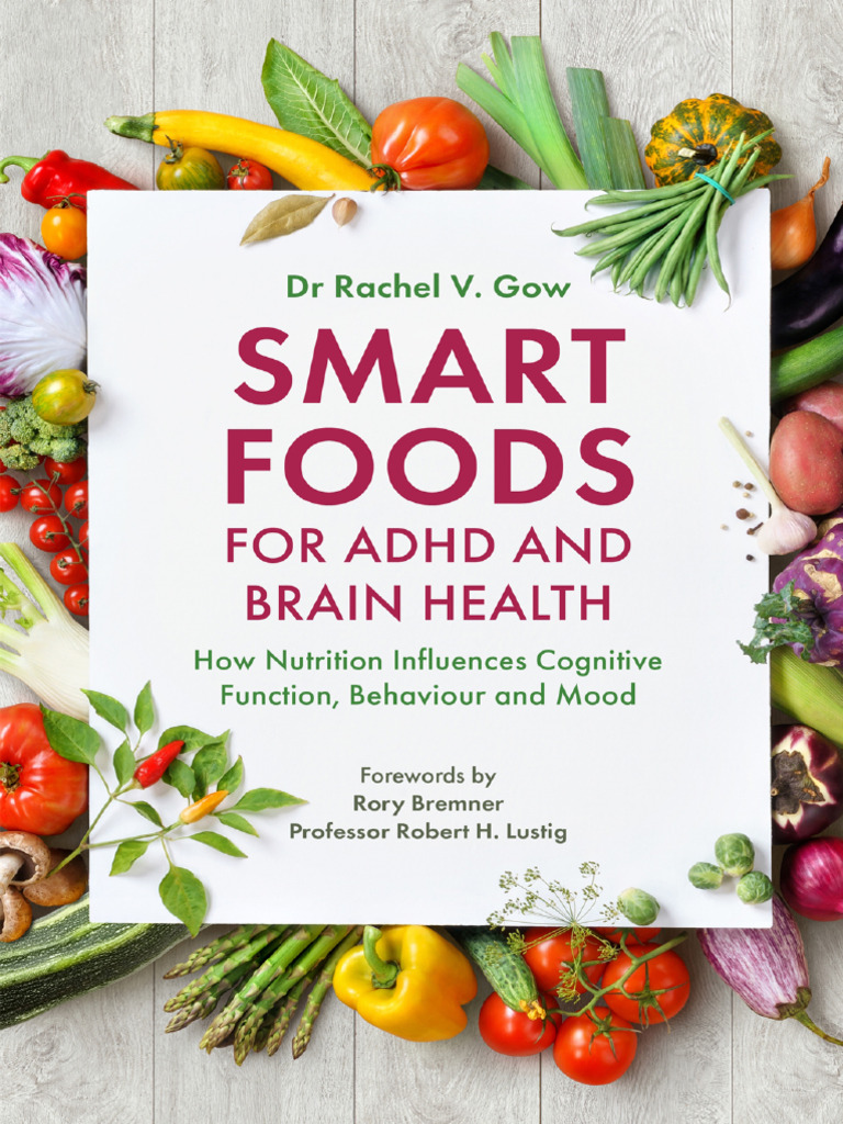 Smart Foods For Adhd And Brain Health How Diet And Nutrition Influence