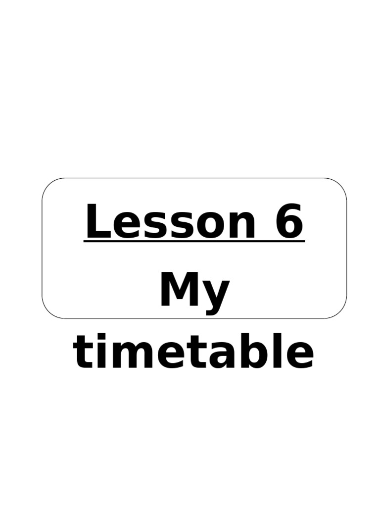แผนการสอน Lesson 6 - My Timetable | PDF