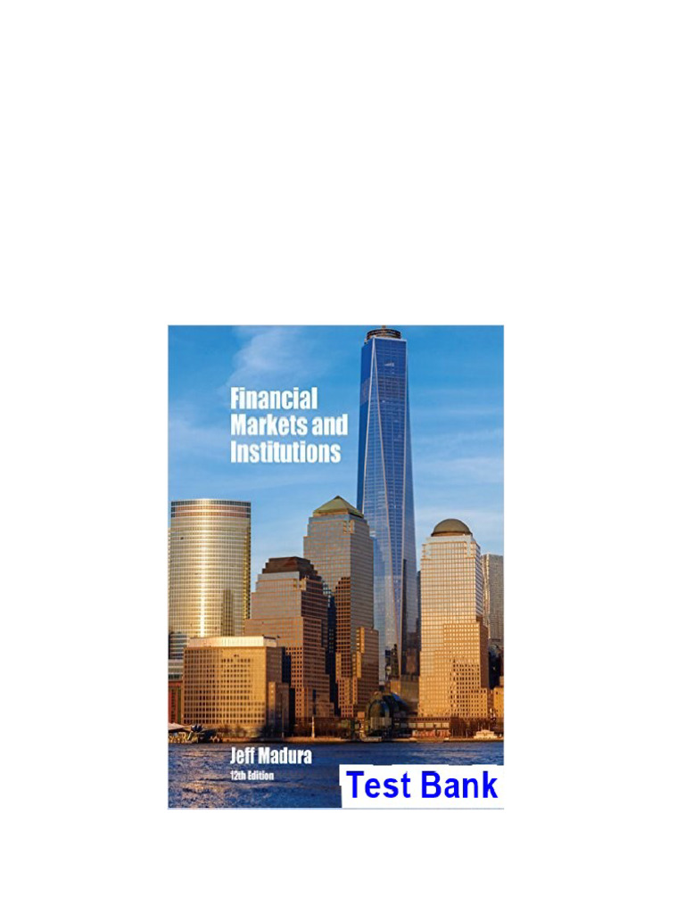 Financial Markets and Institutions 12th Edition Madura Test Bankinstant ...