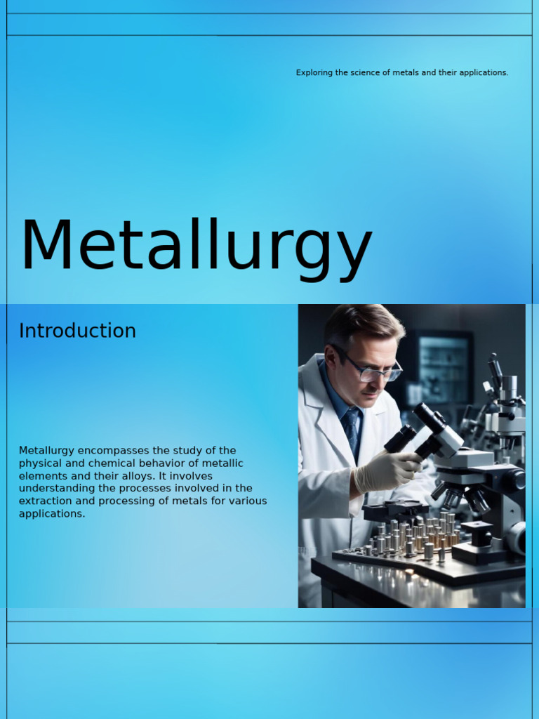 Understanding Metallurgy and Its Processes | PDF | Metallurgy | Metals