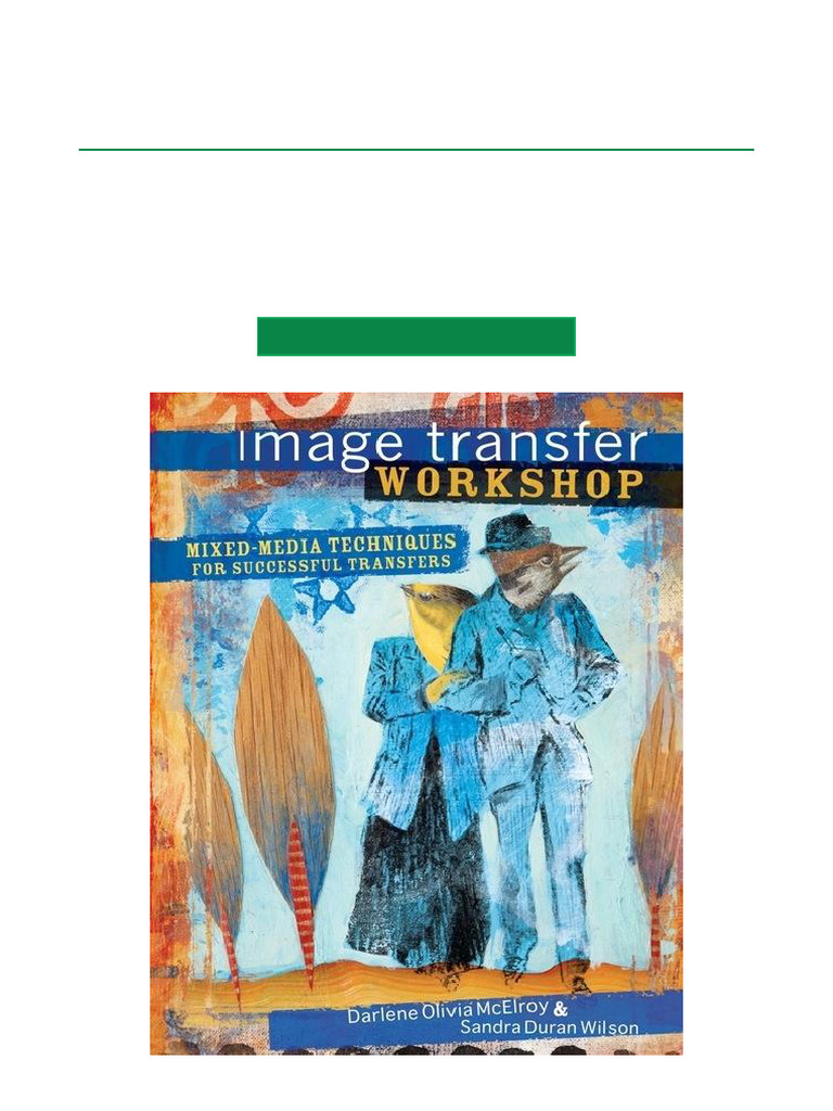 Image Transfer Workshop Mixed Media Techniques For Successful Transfers ...