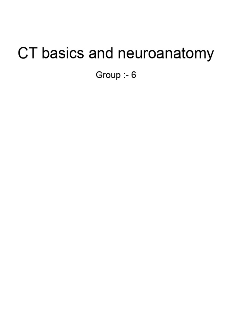 CT Scan Basics and Neuroanatomy Insights | PDF | Traumatic Brain Injury ...