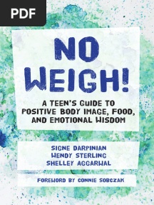 No Weigh! _ A Teen's Guide to Positive Body Image, Food, and -- Shelley Aggarwal, Signe Darpinian, Wendy Sterling -- Jessica Kingsley Publishers, -- 9781784509460 -- 42e2fc5d2f14ecbe5525a461604c56b2 -- Anna’s Archive