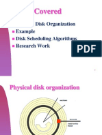 Topics Covered: Physical Disk Organization Example Disk Scheduling Algorithms Research Work
