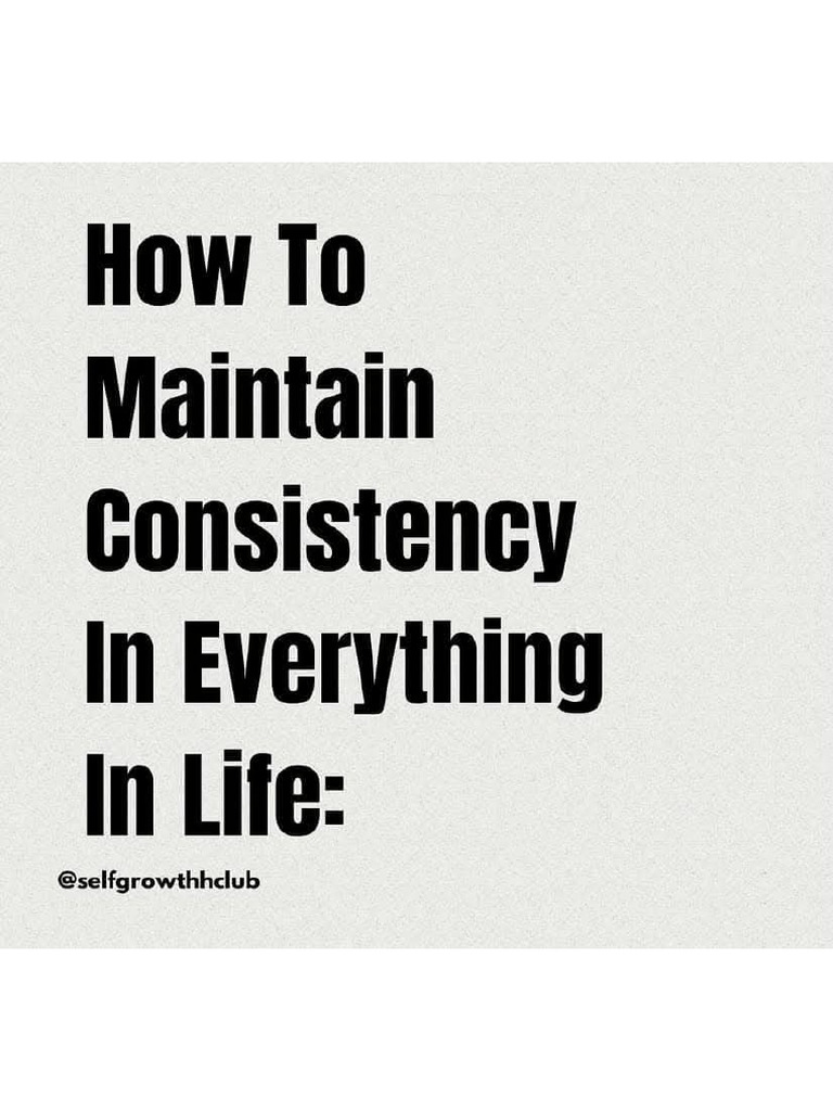 How To Maintain Consistency in Everything in Life | PDF