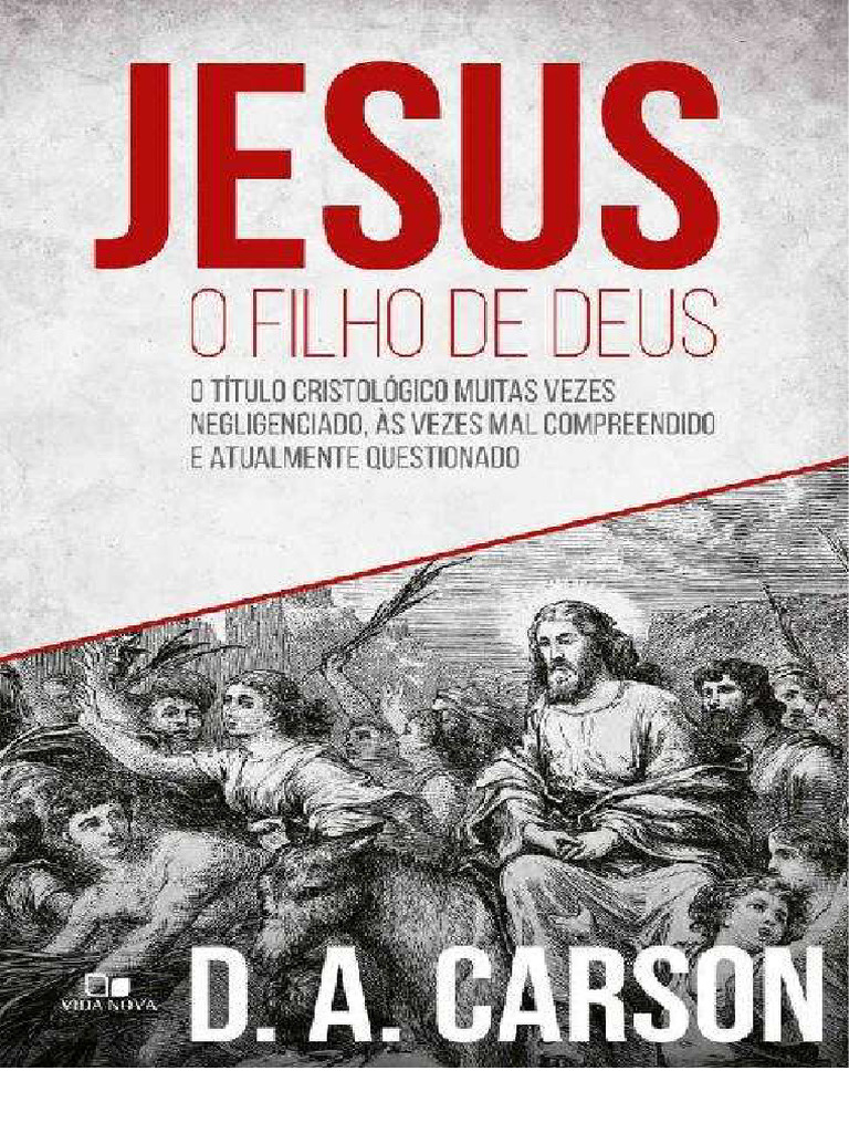 Jesus o Filho de Deus - D A Carson | PDF