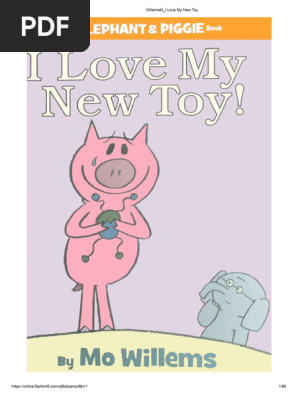I Love My New Toy by Mo Willems | PDF