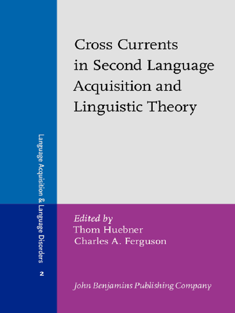 Cross Currents in Second Language Acquisition and Linguistic Theory ...