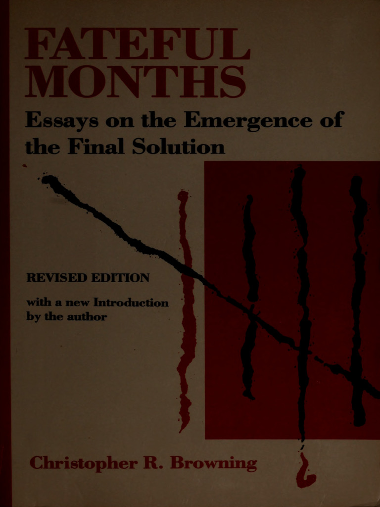 Christopher R. Browning - Fateful Months - Essays On The Emergence of ...