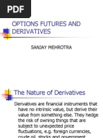 Options Futures and Derivatives: Sanjay Mehrotra