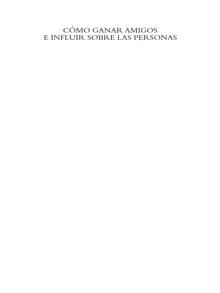 Cómo Ganar Amigos e Influir Sobre Las Personas | PDF