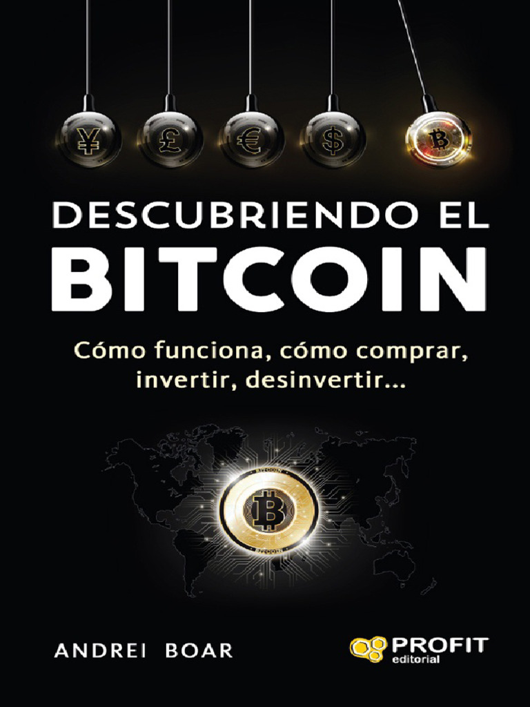 Descubriendo El Bitcoin - Andrei Boar 1 | PDF | Bitcoin | Criptomoneda