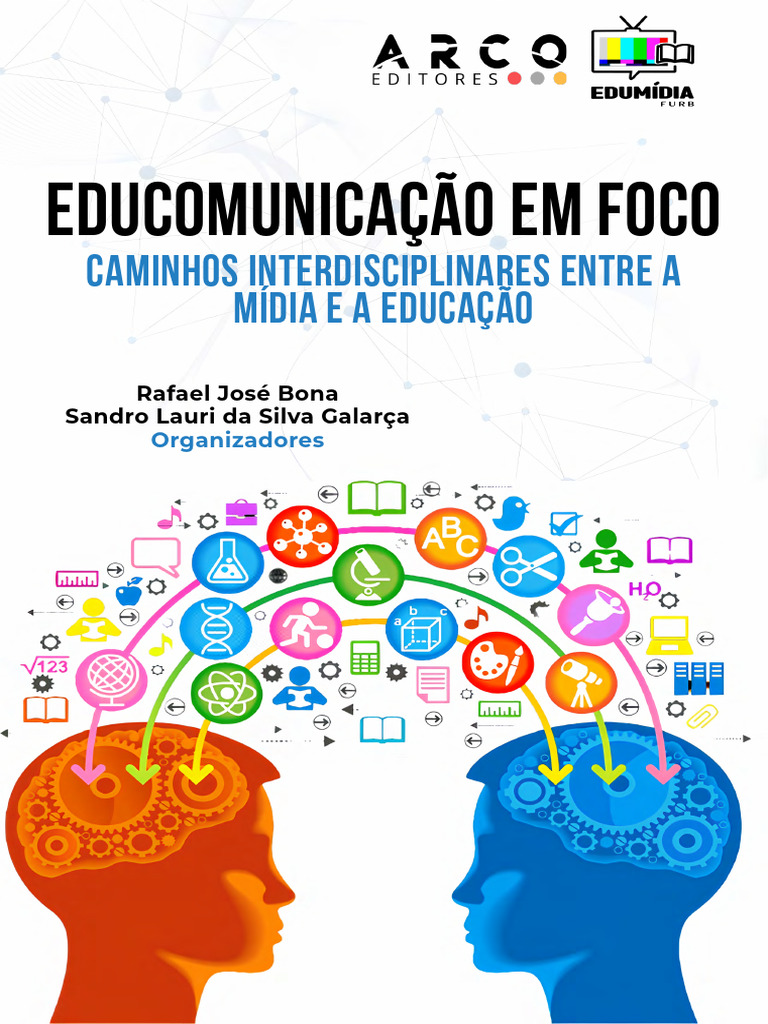 EDUCOMUNICAÇÃO EM FOCO CAMINHOS INTERDISCIPLINARES ENTRE A MÍDIA E A ...