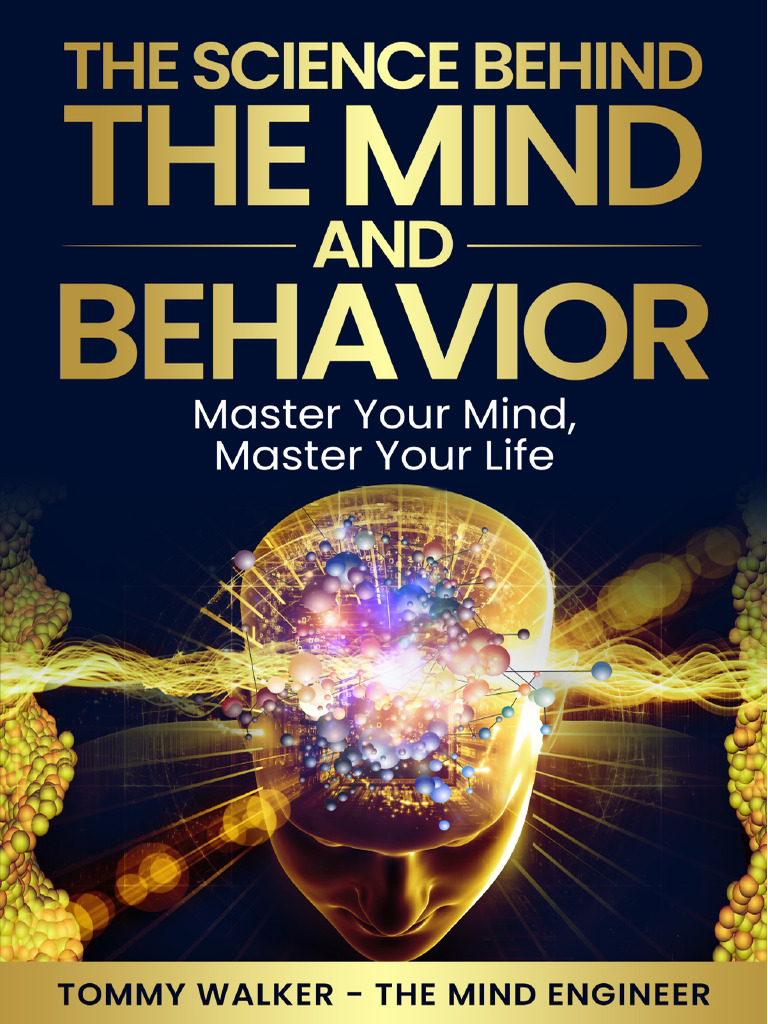 The Science Behind The Mind and Behavior - Ebook | PDF | Mind | Feeling